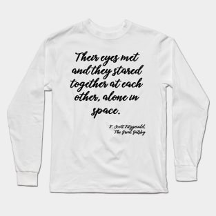 Their eyes met - Fitzgerald quote Long Sleeve T-Shirt